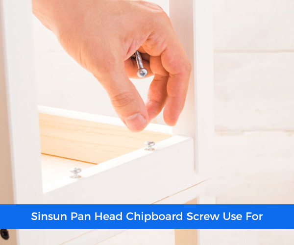 Sinsun Pan Head Chipboard Screw Use For