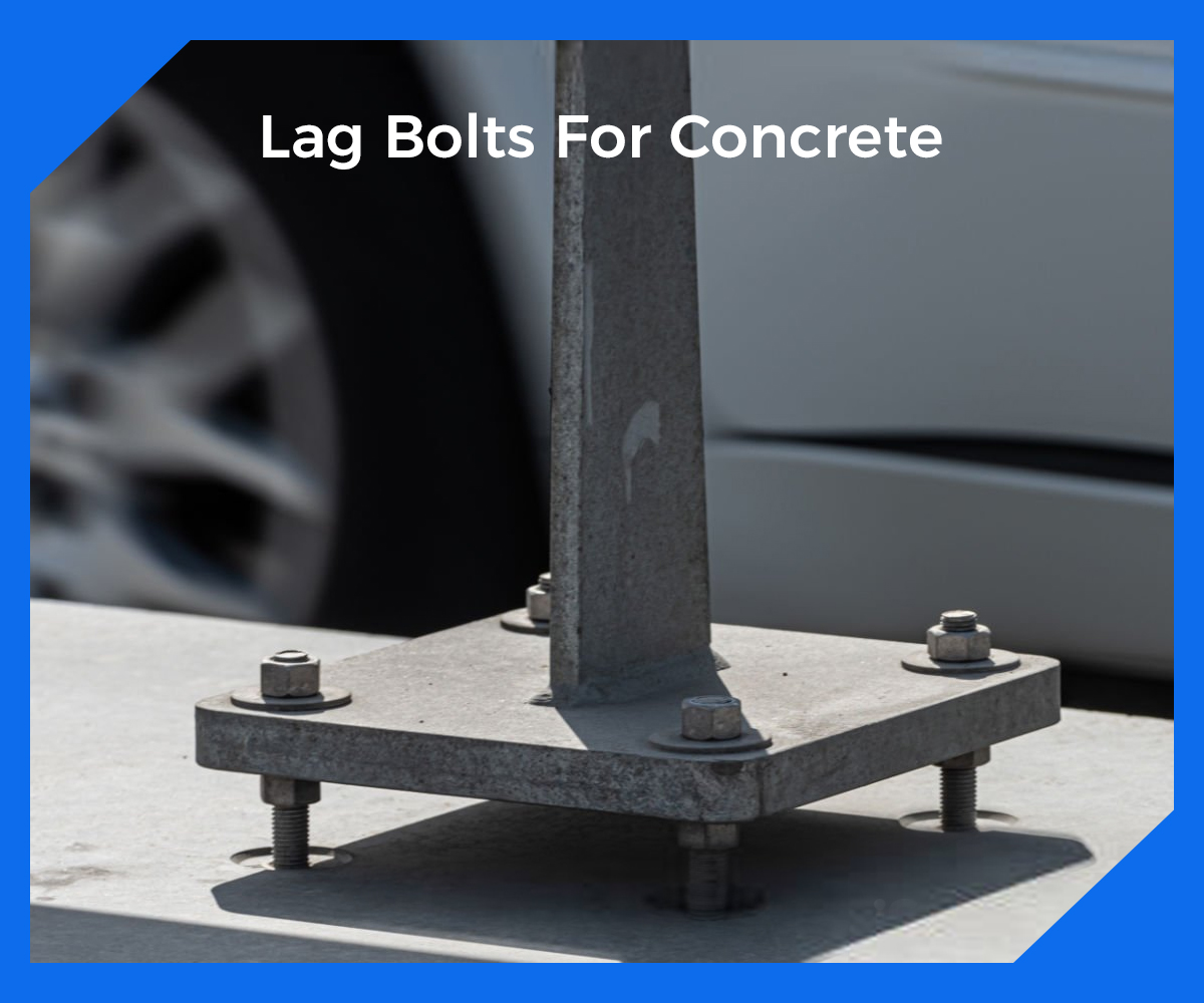 Lag Bolts For Concrete