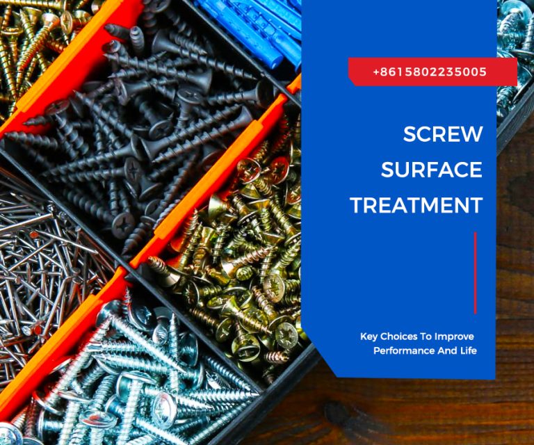 Screw Surface Treatment Guide: Key Choices To Improve Performance And Life